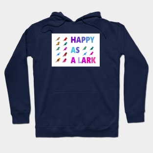 IF YOU ARE HAPPY AS A LARK, SING A SONG! Hoodie